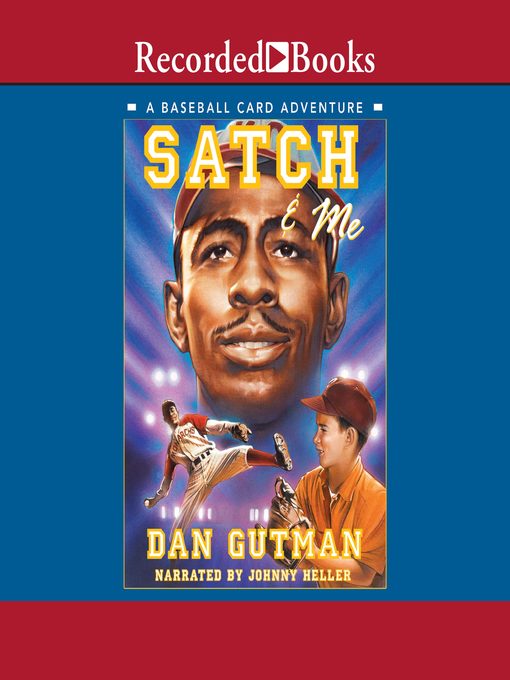 Title details for Satch & Me by Dan Gutman - Wait list